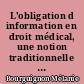L'obligation d information en droit médical, une notion traditionnelle confrontée aux tendances contemporaines