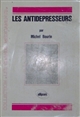Les antidépresseurs : par Michel Bourin.
