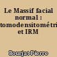 Le Massif facial normal : tomodensitométrie et IRM