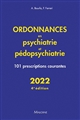 Ordonnances en psychiatrie et pédopsychiatrie : 101 prescriptions courantes