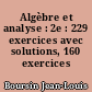 Algèbre et analyse : 2e : 229 exercices avec solutions, 160 exercices d'entraînement