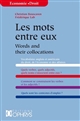 Les Mots entre eux : = Words and their collocations : économie, droit : vocabulaire anglais