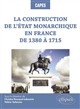 La construction de l'état monarchique en France de 1380 à 1715