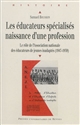 Les éducateurs spécialisés : naissance d'une profession : le rôle de l'Association nationale des éducateurs de jeunes inadaptés, 1947-1959