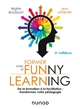 Former avec le Funny learning : de la formation à la facilitation : transformez votre pédagogie