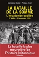La bataille de la Somme : l'hécatombe oubliée : 1er juillet - 18 novembre 1916