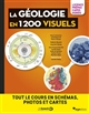 La géologie en 1 200 visuels : tout le cours en schémas, photos et cartes