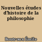 Nouvelles études d'histoire de la philosophie