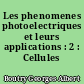 Les phenomenes photoelectriques et leurs applications : 2 : Cellules photoemissives