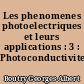 Les phenomenes photoelectriques et leurs applications : 3 : Photoconductivite