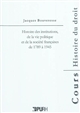 Histoire des institutions, de la vie politique et de la société françaises de 1789 à 1945