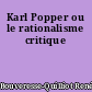 Karl Popper ou le rationalisme critique