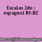 Escalas 2de : espagnol B1-B2