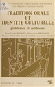 Tradition orale et identité culturelle : Problèmes et méthodes