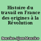 Histoire du travail en France des origines à la Révolution