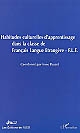 Habitudes culturelles d'apprentissage dans la classe de français langue étrangère, FLE