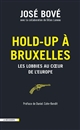 Hold-up à Bruxelles : les lobbies au coeur de l'Europe