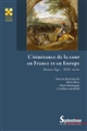 L'itinérance de la cour en France et en Europe : Moyen âge - XIXe siècle