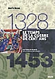 Le temps de la guerre de cent ans : 1328-1453