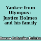 Yankee from Olympus : Justice Holmes and his family
