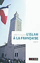 L'Islam à la française