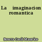 La 	imaginacion romantica