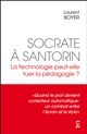 Socrate à Santorin : la technologie peut-elle tuer la pédagogie ? : "Quand le prof devient correcteur automatique : un combat entre l'écran et le stylo"