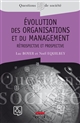 Évolution des organisations et du management : Rétrospective et prospective