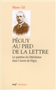 Péguy au pied de la lettre : la question du littéralisme dans l'oeuvre de Péguy