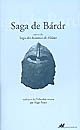 Saga de Bárdr : suivie de Saga des hommes de Hólmr