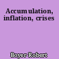 Accumulation, inflation, crises