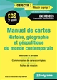 Manuel de cartes : Histoire, géographie et géopolitique du monde contemporain : deuxième année