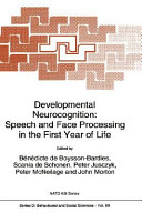 Developmental neurocognition speech and face processing in the first year of life