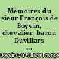 Mémoires du sieur François de Boyvin, chevalier, baron Duvillars : 3