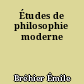 Études de philosophie moderne