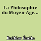 La Philosophie du Moyen-Age...