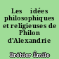 Les 	idées philosophiques et religieuses de Philon d'Alexandrie