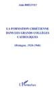 La formation chrétienne dans les grands collèges catholiques : Bretagne, 1920-1940