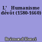 L'	Humanisme dévôt (1580-1660)