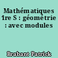 Mathématiques 1re S : géométrie : avec modules