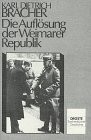 Die Auflösung der Weimarer Republik : eine Studie zum Problem des Machtverfalls in der Demokratie