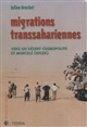 Migrations transsahariennes : vers un désert cosmopolite et morcelé (Niger)
