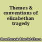 Themes & conventions of elizabethan tragedy