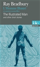 The illustrated man : and other short stories : = L'homme illustré : et autres nouvelles
