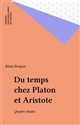 Du temps chez Platon et Aristote : Quatre études