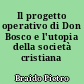 Il progetto operativo di Don Bosco e l'utopia della società cristiana