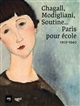 Chagall, Modigliani, Soutine... Paris pour école, 1905-1940 : [exposition, Paris, musée d'art et d'histoire du judaïsme, 2 avril-23 août 2020]
