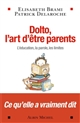 Dolto, l'art d'être parents : l'éducation, la parole, les limites