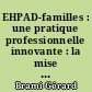 EHPAD-familles : une pratique professionnelle innovante : la mise en place d'une "charte de confiance EHPAD-familles"