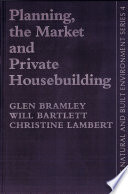 Planning, the market and private housebuilding